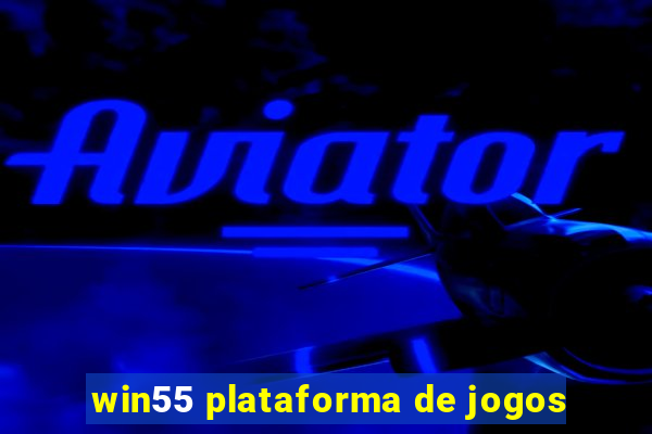 win55 plataforma de jogos